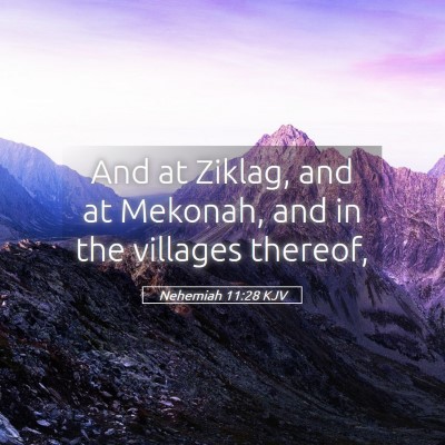 Picture 05 - Nehemiah 11:28 KJV - And at Ziklag, and at Mekonah, and in the - Bible Verse Picture