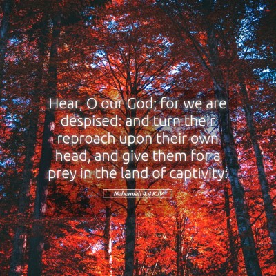 Picture 05 - Nehemiah 4:4 KJV - Hear, O our God; for we are despised: and turn - Bible Verse Picture