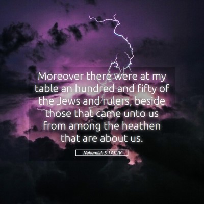 Picture 05 - Nehemiah 5:17 KJV - Moreover there were at my table an hundred and - Bible Verse Picture