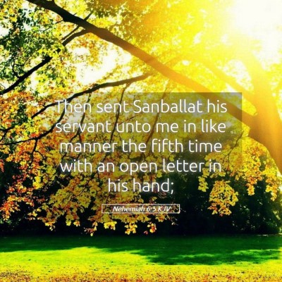 Picture 05 - Nehemiah 6:5 KJV - Then sent Sanballat his servant unto me in like - Bible Verse Picture