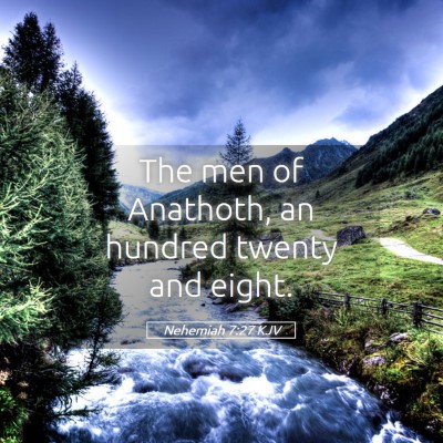 Picture 05 - Nehemiah 7:27 KJV - The men of Anathoth, an hundred twenty and - Bible Verse Picture