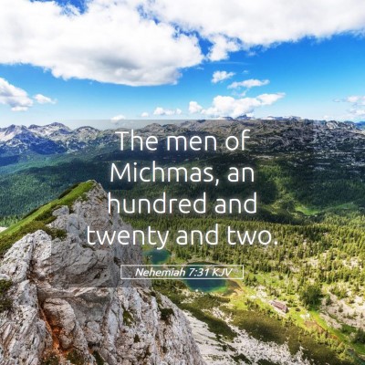 Picture 05 - Nehemiah 7:31 KJV - The men of Michmas, an hundred and twenty and - Bible Verse Picture