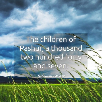 Picture 05 - Nehemiah 7:41 KJV - The children of Pashur, a thousand two hundred - Bible Verse Picture