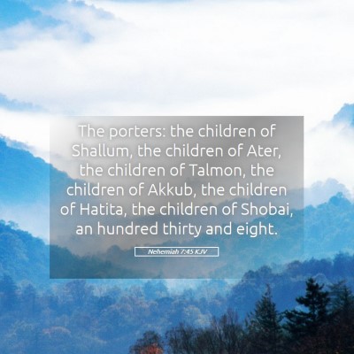 Picture 05 - Nehemiah 7:45 KJV - The porters: the children of Shallum, the - Bible Verse Picture