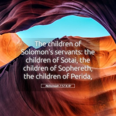 Picture 05 - Nehemiah 7:57 KJV - The children of Solomon's servants: the children - Bible Verse Picture