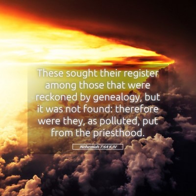 Picture 05 - Nehemiah 7:64 KJV - These sought their register among those that were - Bible Verse Picture