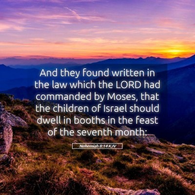 Picture 05 - Nehemiah 8:14 KJV - And they found written in the law which the LORD - Bible Verse Picture