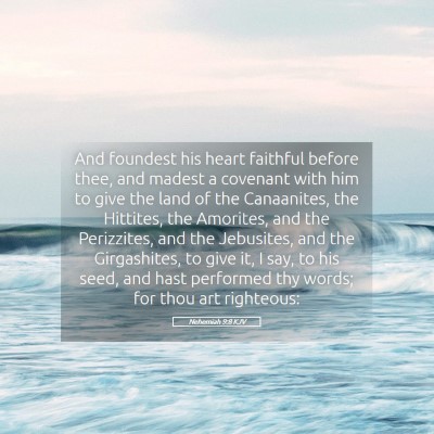 Picture 05 - Nehemiah 9:8 KJV - And foundest his heart faithful before thee, and - Bible Verse Picture