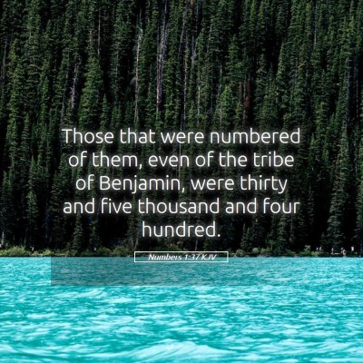 Picture 05 - Numbers 1:37 KJV - Those that were numbered of them, even of the - Bible Verse Picture