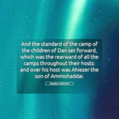 Picture 05 - Numbers 10:25 KJV - And the standard of the camp of the children of - Bible Verse Picture