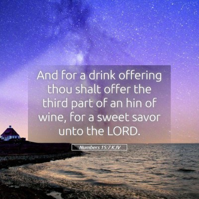 Picture 05 - Numbers 15:7 KJV - And for a drink offering thou shalt offer the - Bible Verse Picture