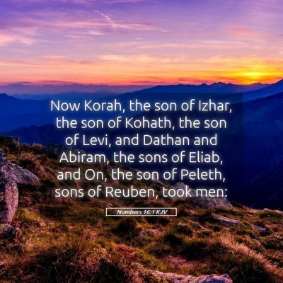Picture 05 - Numbers 16:1 KJV - Now Korah, the son of Izhar, the son of Kohath, - Bible Verse Picture