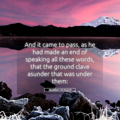 Picture 05 - Numbers 16:31 KJV - And it came to pass, as he had made an end of - Bible Verse Picture