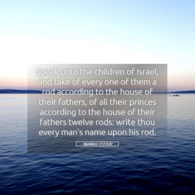 Picture 05 - Numbers 17:2 KJV - Speak unto the children of Israel, and take of - Bible Verse Picture