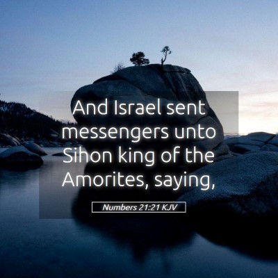 Picture 05 - Numbers 21:21 KJV - And Israel sent messengers unto Sihon king of the - Bible Verse Picture