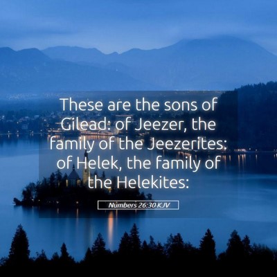 Picture 05 - Numbers 26:30 KJV - These are the sons of Gilead: of Jeezer, the - Bible Verse Picture