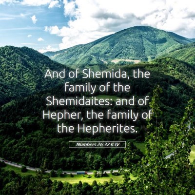Picture 05 - Numbers 26:32 KJV - And of Shemida, the family of the Shemidaites: - Bible Verse Picture
