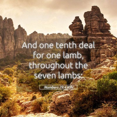 Picture 05 - Numbers 29:4 KJV - And one tenth deal for one lamb, throughout the - Bible Verse Picture