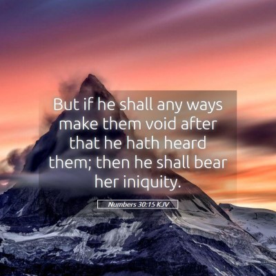 Picture 05 - Numbers 30:15 KJV - But if he shall any ways make them void after - Bible Verse Picture