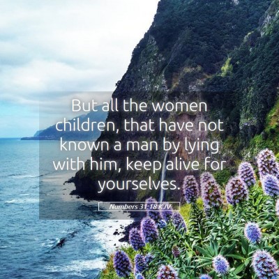 Picture 05 - Numbers 31:18 KJV - But all the women children, that have not known a - Bible Verse Picture
