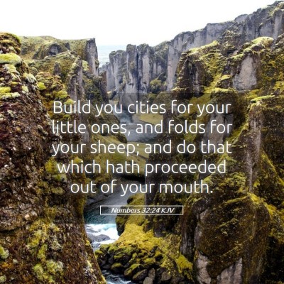 Picture 05 - Numbers 32:24 KJV - Build you cities for your little ones, and folds - Bible Verse Picture
