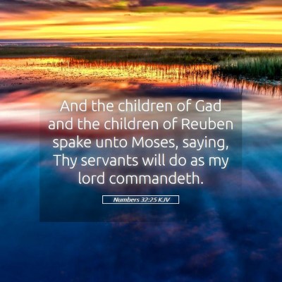 Picture 05 - Numbers 32:25 KJV - And the children of Gad and the children of - Bible Verse Picture