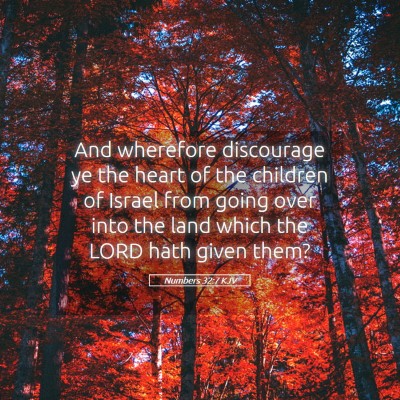 Picture 05 - Numbers 32:7 KJV - And wherefore discourage ye the heart of the - Bible Verse Picture