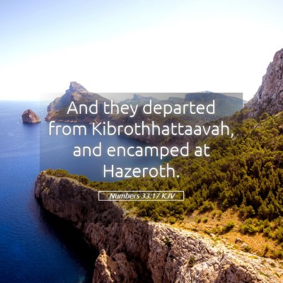 Picture 05 - Numbers 33:17 KJV - And they departed from Kibrothhattaavah, and - Bible Verse Picture