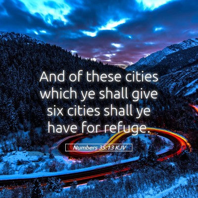 Picture 05 - Numbers 35:13 KJV - And of these cities which ye shall give six - Bible Verse Picture
