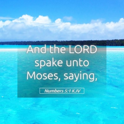 Picture 05 - Numbers 5:1 KJV - And the LORD spake unto Moses, - Bible Verse Picture