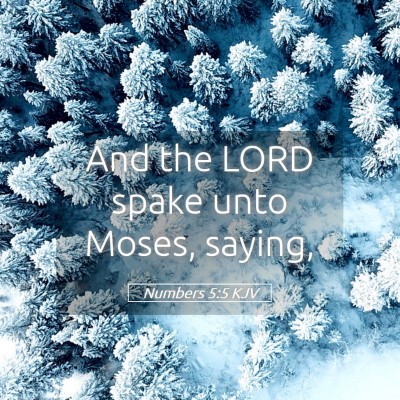 Picture 05 - Numbers 5:5 KJV - And the LORD spake unto Moses, - Bible Verse Picture