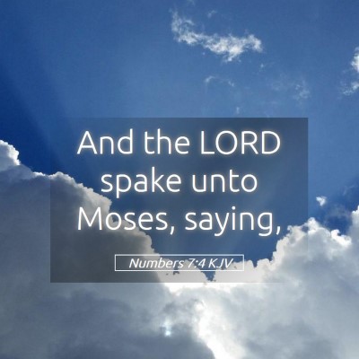 Picture 05 - Numbers 7:4 KJV - And the LORD spake unto Moses, - Bible Verse Picture