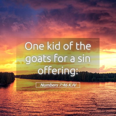 Picture 05 - Numbers 7:46 KJV - One kid of the goats for a sin - Bible Verse Picture
