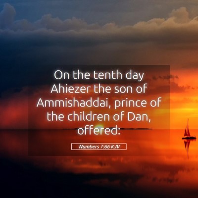 Picture 05 - Numbers 7:66 KJV - On the tenth day Ahiezer the son of Ammishaddai, - Bible Verse Picture