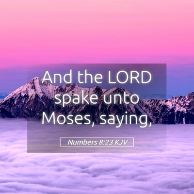 Picture 05 - Numbers 8:23 KJV - And the LORD spake unto Moses, - Bible Verse Picture