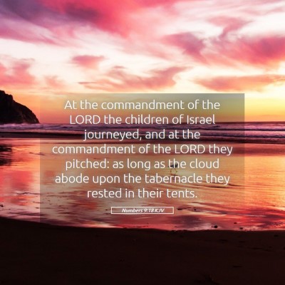 Picture 05 - Numbers 9:18 KJV - At the commandment of the LORD the children of - Bible Verse Picture