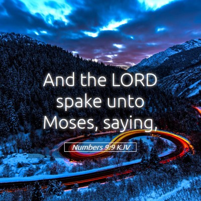 Picture 05 - Numbers 9:9 KJV - And the LORD spake unto Moses, - Bible Verse Picture