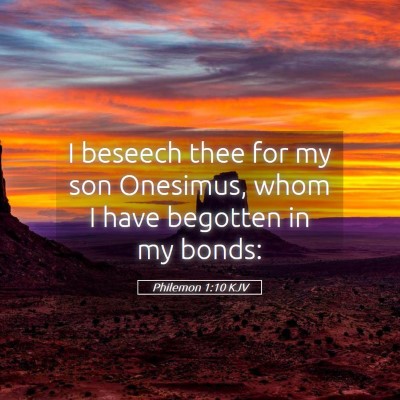 Picture 05 - Philemon 1:10 KJV - I beseech thee for my son Onesimus, whom I have - Bible Verse Picture