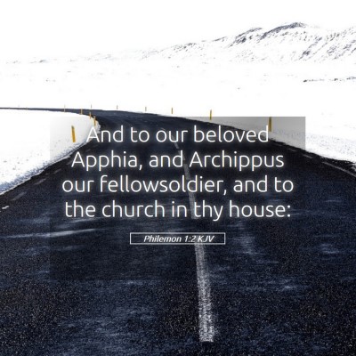 Picture 05 - Philemon 1:2 KJV - And to our beloved Apphia, and Archippus our - Bible Verse Picture