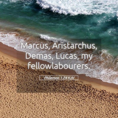 Picture 05 - Philemon 1:24 KJV - Marcus, Aristarchus, Demas, Lucas, my - Bible Verse Picture