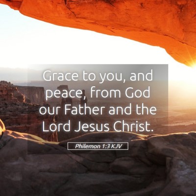 Picture 05 - Philemon 1:3 KJV - Grace to you, and peace, from God our Father and - Bible Verse Picture