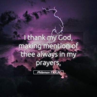Picture 05 - Philemon 1:4 KJV - I thank my God, making mention of thee always in - Bible Verse Picture