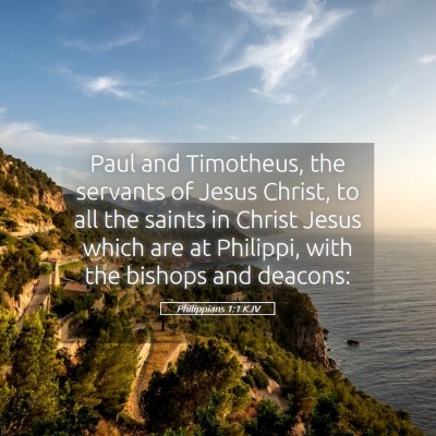 Picture 05 - Philippians 1:1 KJV - Paul and Timotheus, the servants of Jesus Christ, - Bible Verse Picture