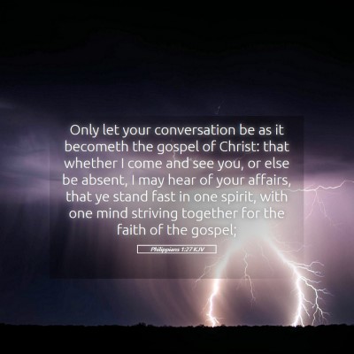 Picture 05 - Philippians 1:27 KJV - Only let your conversation be as it becometh the - Bible Verse Picture