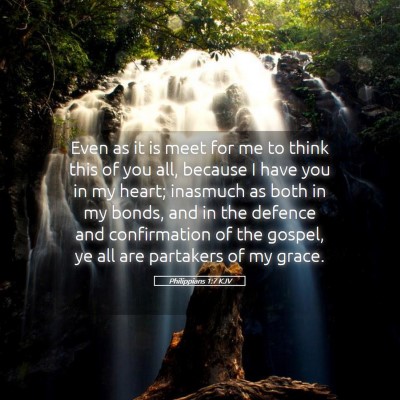 Picture 05 - Philippians 1:7 KJV - Even as it is meet for me to think this of you - Bible Verse Picture