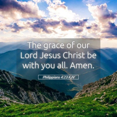 Picture 05 - Philippians 4:23 KJV - The grace of our Lord Jesus Christ be with you - Bible Verse Picture