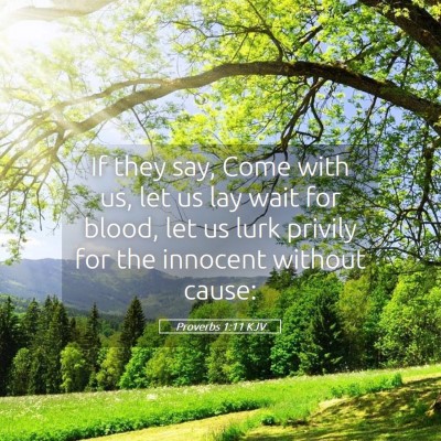 Picture 05 - Proverbs 1:11 KJV - If they say, Come with us, let us lay wait for - Bible Verse Picture