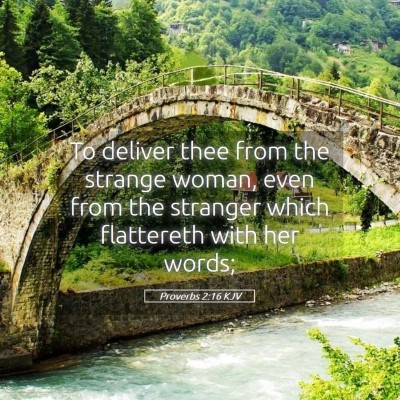 Picture 05 - Proverbs 2:16 KJV - To deliver thee from the strange woman, even from - Bible Verse Picture