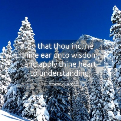 Picture 05 - Proverbs 2:2 KJV - So that thou incline thine ear unto wisdom, and - Bible Verse Picture