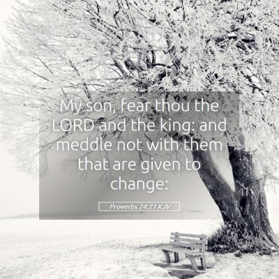 Picture 05 - Proverbs 24:21 KJV - My son, fear thou the LORD and the king: and - Bible Verse Picture